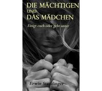 Die Mächtigen und das Mädchen: Einigt euch - oder geht unter