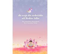 Die Magie der Rauhnächte mit Kindern erleben: Ein Mitmachbuch für 12 besondere Nächte
