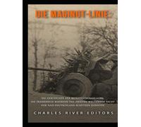 Die Maginot-Linie: Die Geschichte der Befestigungsanlagen, die Frankreich während des Zweiten Weltkriegs nicht vor Nazi-Deutschland schützen konnten