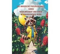 Die magische Freundschaft eines Waschbären und einer wunderschönen rose