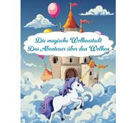 Die magische Wolkenstadt - Das Abenteuer über den Wolken