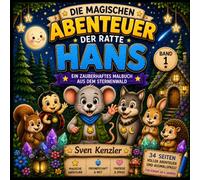 Die magischen Abenteuer der Ratte Hans als Malbuch: Ein zauberhaftes Malbuch aus dem Sternenwald Band 1