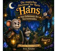Die magischen Abenteuer der Ratte Hans: Das Geheimnis des Sternenwaldes-Band 2