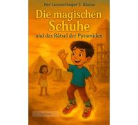 Die magischen Schuhe und das Rätsel der Pyramiden