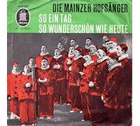 DIE MAINZER HOFSÄNGER - DIE MAINZER HOFSÄNGER / SO EIN TAG SO WUNDERSCHÖN WIE HEUTE / SASSA / Bildhülle / Odeon # O 21 249 / Deutsche Pressung / 7" Vinyl Single Schallplatte