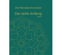 Die Mandala-Evolution: Der stille Anfang - Band 1