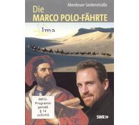 Die Marco Polo-Fährte - Abenteuer Seidenstraße - Länder Menschen Abenteuer