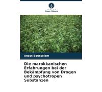 Die marokkanischen Erfahrungen bei der Bekämpfung von Drogen und psychotropen Substanzen