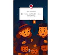 Die Maske im Fenster - Süße Verführung. Life is a Story - story.one