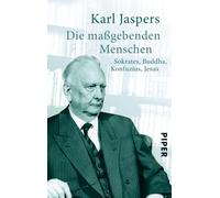 Die maßgebenden Menschen: Sokrates, Buddha, Konfuzius, Jesus