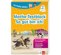 Die Mathe-Helden: Mathe-Testblock So gut bin ich! 2. Klasse: Mathematik in der Grundschule, Mit Punktesystem wie in der Schule für Tests, Klassenarbeiten, Lernzielkontrollen und Schulaufgaben