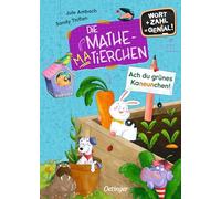 Die Mathematierchen. Ach du grünes Kaneunchen!: Wort + Zahl = genial! Level 2