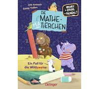 Die Mathematierchen. Ein Fall für die Wildzweine: Wort + Zahl = genial! Level 1