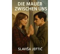 Die Mauer zwischen uns
