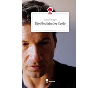 Die Medizin der Seele. Life is a Story - story.one