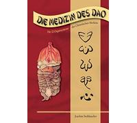 Die Medizin des DAO: Die 12 Organsysteme der Chinesischen Medizin