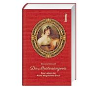 Die Meistersängerin: Das Leben der Anna Magdalena Bach