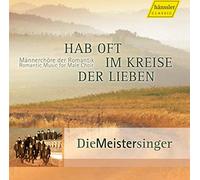 Die Meistersinger - Romantic Music For Male Choir