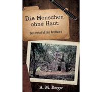 Die Menschen ohne Haut: Eine Novelle des Archivars: 1