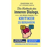 Die Methode des inneren Dialogs, um deinen inneren Kritiker zu beruhigen