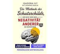 Die Methode des Schutzschilds, um sich vor der Negativität anderer zu schützen