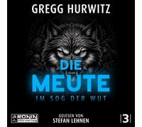 Die Meute: Im Sog der Wut: 3