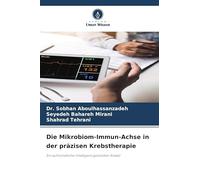 Die Mikrobiom-Immun-Achse in der präzisen Krebstherapie: Ein auf künstliche Intelligenz gestützter Ansatz