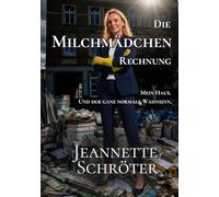 Die Milchmädchen- Rechnung: Mein Haus. Und der ganz normale Wahnsinn.