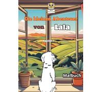 Die Mini-Abenteuer von Lala: Kindergeschichte / Malbuch