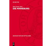 Die Minneburg: Nach Der Heidelberger Pergamenthandschrift Cpg. 455 Unter Heranziehung Der Kölner Handschrift Und Der Donaueschinger Und Prager Fragmente