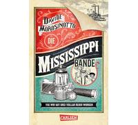 Die Mississippi-Bande: Eine abenteuerliche Lesereise für Kinder ab 11