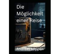 Die Möglichkeit einer Reise