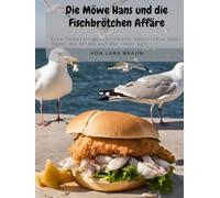 Die Möwe Hans und die Fischbrötchen Affäre