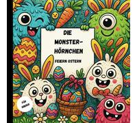 Die Monsterhörnchen feiern Ostern: Kunterbunter Oster-Malspaß für Kinder ab 3 Jahren- Malbuch- Ausmalbuch- 30 monstermäßige Ostermotive-