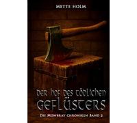 Die Mowbray-Chroniken - Band 2: Der Hof des tödlichen Geflüsters