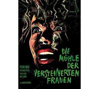 Die Mühle der versteinerten Frauen
