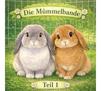 Die Mümmelbande: Band 1 der Mümmelbande. Eine liebevolle Vorlesegeschichte für Kinder ab 2-3 Jahren über zwei kleine Hasen, ihr neues Zuhause und ihre ersten gemeinsamen Abenteuer.