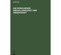 Die Münchener Medaillenkunst Der Gegenwart (Copertina rigida)