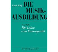 Die Musikausbildung, Bd.3, Die Lehre vom Kontrapunkt: Regeln, Übungen und Formeln im strengen Satz (BV 299)