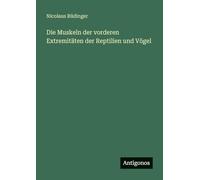 Die Muskeln der vorderen Extremitäten der Reptilien und Vögel