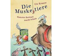 Die Muskeltiere - Hamster Bertram macht Schule: Die kleinen Abenteuer mit den Muskeltieren: 5