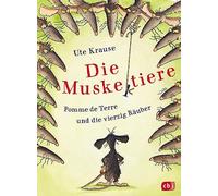 Die Muskeltiere - Pomme de Terre und die vierzig Räuber: Sehnsüchtig erwartet - Der neue Band der Muskeltiere - zum Vor- und Selberlesen: 3