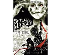 Die Mutter der Masken - Splitter (Dark Fantasy) Band 2