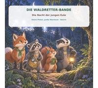 Die Nacht der jungen Eule: Kleine Pfoten, große Abenteuer