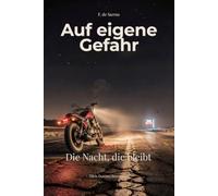 Die Nacht, die bleibt: Auf eigene Gefahr Band 1