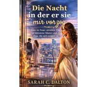Die Nacht, in der er sie mir vorzog: Eine im Feuer zerstörte Ehe, eine verratene Mutter und eine Frau, die sich weigert zu brechen.