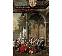 Die Nachtigall des Zaren: Das Leben des Kastraten Filippo Balatri
