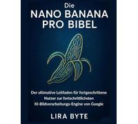 Die NANO BANANA PRO BIBEL: Der ultimative Leitfaden für fortgeschrittene Nutzer zur fortschrittlichsten KI-Bildverarbeitungs-Engine von Google