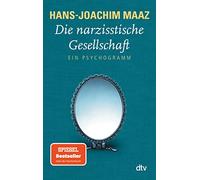 Die narzisstische Gesellschaft: Ein Psychogramm: 34821