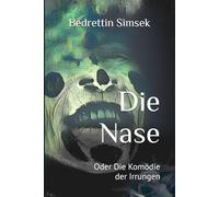 Die Nase: Oder Die Komödie der Irrungen